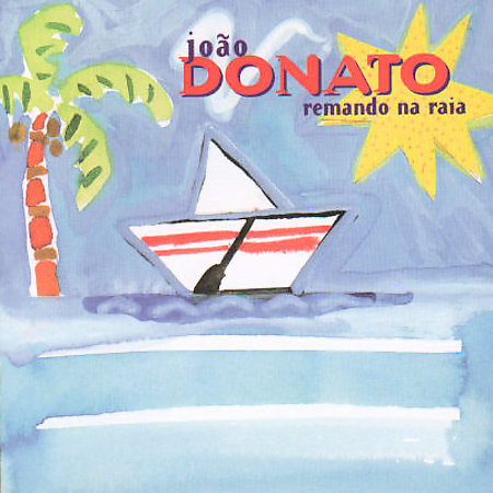 JOÃO DONATO - Remando Na Raia cover 