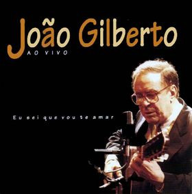 JOÃO GILBERTO - Eu Sei Que Vou Te Amar (Ao Vivo) cover 