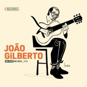 JOÃO GILBERTO - Relicário (Ao Vivo No Sesc 1998) cover 