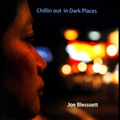 JOE BLESSETT - Chillin Out In Dark Places cover 