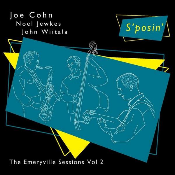 JOE COHN - The Emeryville Sessions Vol 2: S'posin cover 