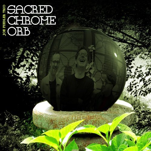 JOE FIEDLER - Sacred Chrome Orb cover 