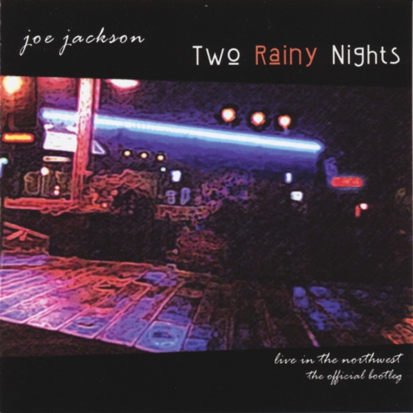 JOE JACKSON - Two Rainy Nights (Live In The Northwest - The Official Bootleg) cover 