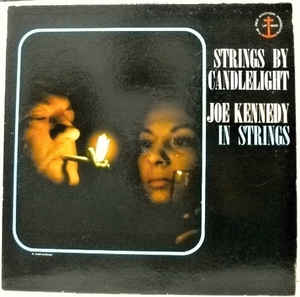 JOE KENNEDY JR. - Strings By Candlelight cover 