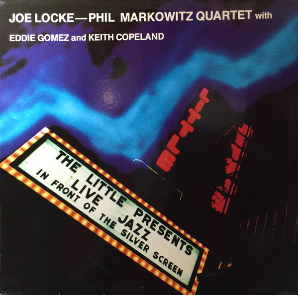 JOE LOCKE - Joe Locke - Phil Markowitz Quartet With Eddie Gomez And Keith Copeland ‎: The Little Presents Live Jazz In Front Of The Silver Screen cover 