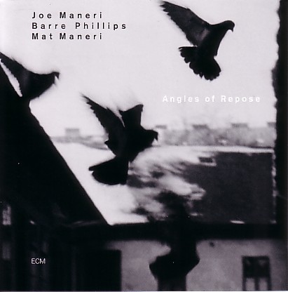 JOE MANERI / MANERI ENSEMBLE - Angles Of Repose (with Barre Phillips / Mat Maneri) cover 