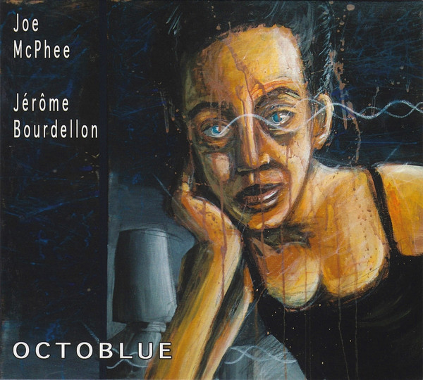 JOE MCPHEE - Joe McPhee - Jérôme Bourdellon : Octoblue cover 