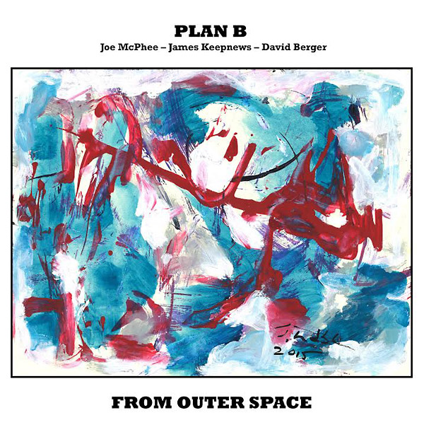 JOE MCPHEE - Plan B (Joe Mcphee / James Keepnews / David Berger) : From Outer Space cover 