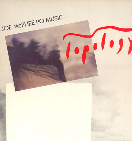 JOE MCPHEE - Joe McPhee Po Music : Topology cover 