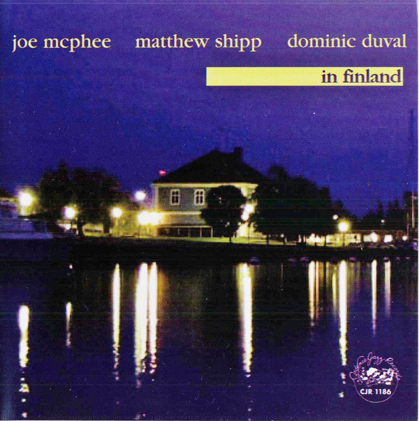 JOE MCPHEE - Joe McPhee - Matthew Shipp - Dominic Duval ‎: In Finland cover 