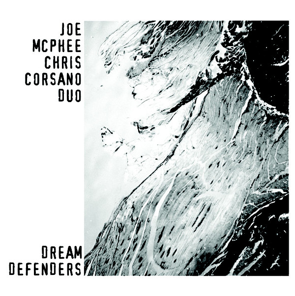 JOE MCPHEE - Joe McPhee - Chris Corsano Duo : Dream Defenders cover 