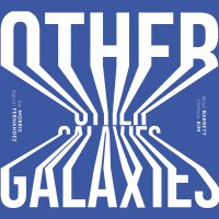 JOE MORRIS - Joe Morris, Agusti Fernandez, Brad Barrett, DoYeon Kim : Other Galaxies cover 