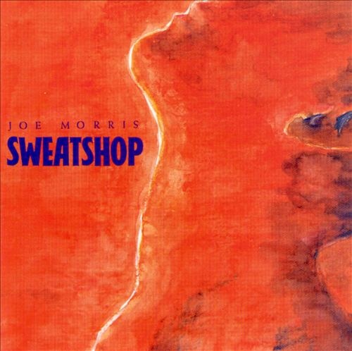 JOE MORRIS - Sweatshop cover 