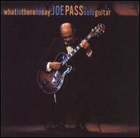 JOE PASS - What Is There to Say cover 