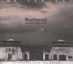 JOE ZAWINUL - Mauthausen ...vom großen Sterben hören - chronicles from the ashes cover 