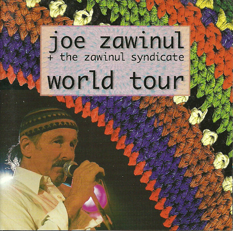 JOE ZAWINUL - Joe Zawinul & The Zawinul Syndicate ‎: World Tour cover 