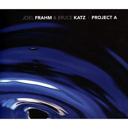 JOEL FRAHM - Joel Frahm & Bruce Katz : Project A cover 