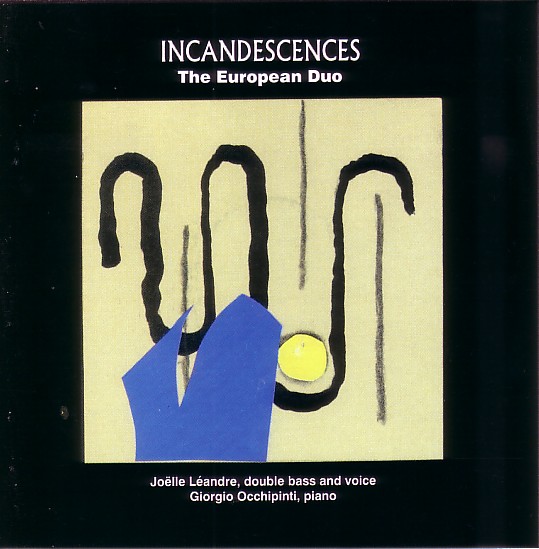 JOËLLE LÉANDRE - Incandescences - The European Duo (with Giorgio Occhipinti) cover 