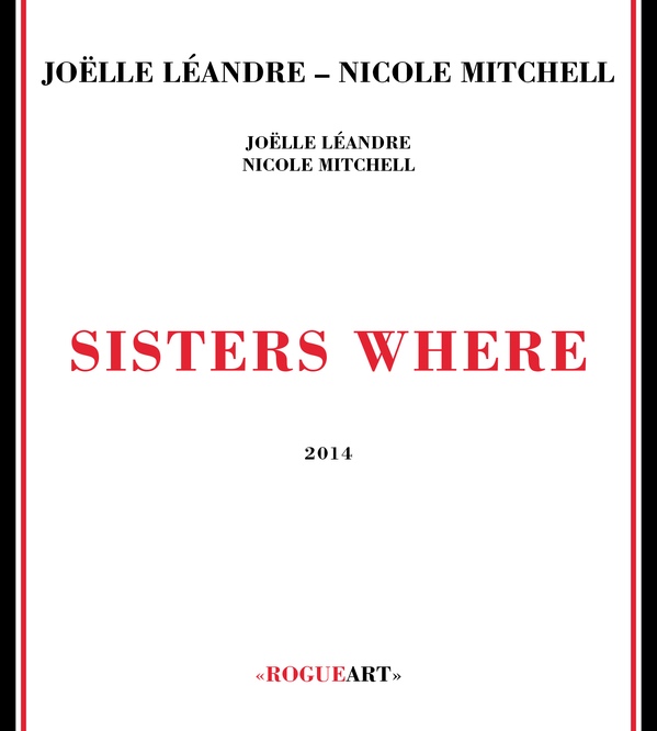 JOËLLE LÉANDRE - Joelle Leandre & Nicole Mitchell : Sisters Where cover 