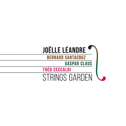 JOËLLE LÉANDRE - Strings Garden cover 