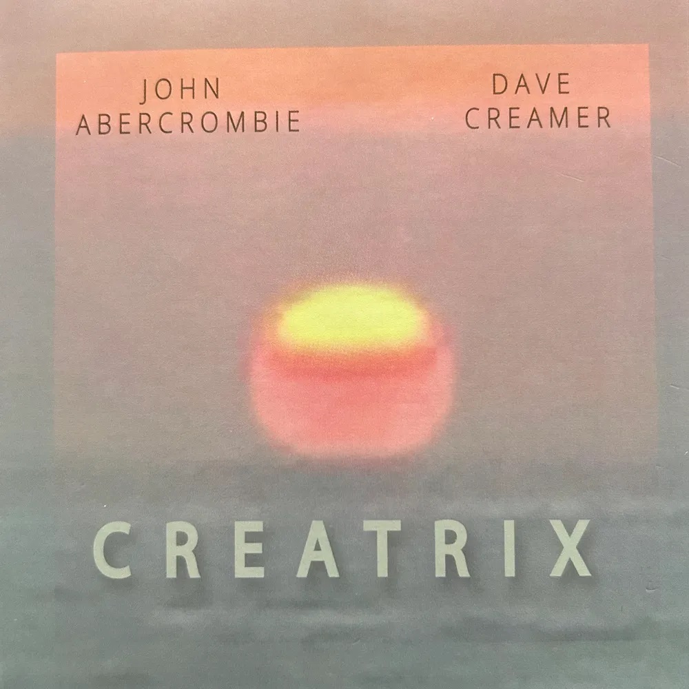 JOHN ABERCROMBIE - John Abercrombie - Dave Creamer : Creatrix cover 