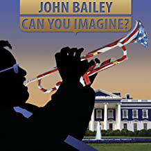 JOHN BAILEY - Can You Imagine cover 