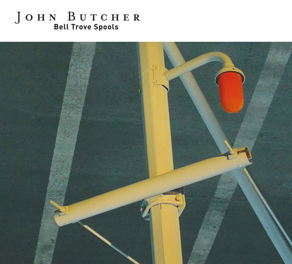 JOHN BUTCHER - Bell Trove Spools cover 