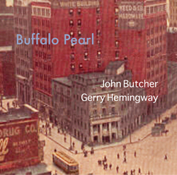 JOHN BUTCHER - Buffalo Pearl (with  Gerry Hemingway) cover 