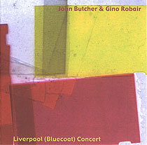 JOHN BUTCHER - Liverpool ( Bluecoat) Concert (with Gino Robair) cover 