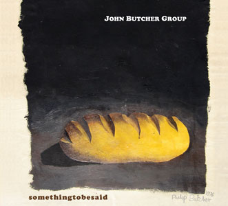 JOHN BUTCHER - Somethingtobesaid cover 