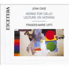 JOHN CAGE - John Cage - Frances-Marie Uitti : Works For Cello • Lecture On Nothing cover 