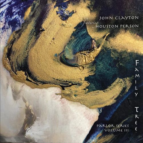 JOHN CLAYTON - John Clayton, Houston Person : Family Tree (Parlor Series Vol. III) cover 