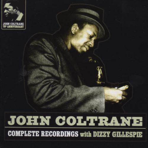 JOHN COLTRANE - Complete Recordings With Dizzy Gillespie cover 