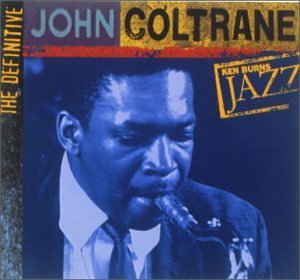 JOHN COLTRANE - Ken Burns Jazz: Definitive John Coltrane cover 