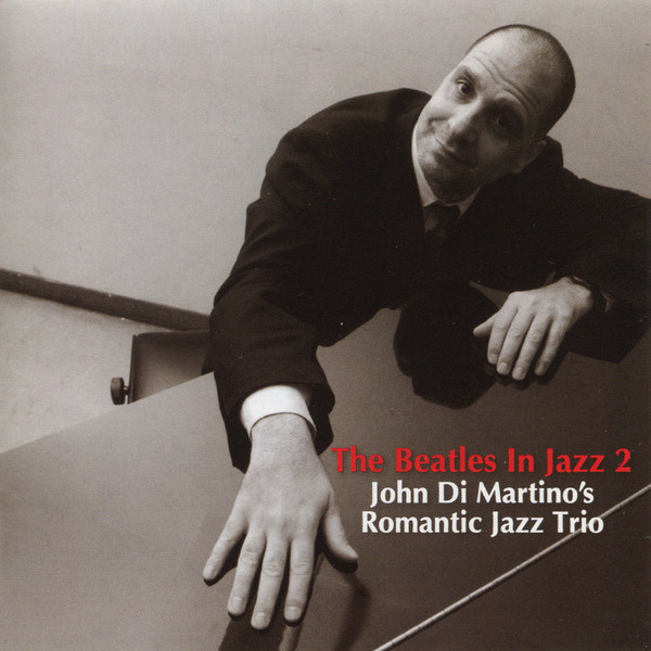 JOHN DI MARTINO - Romantic Jazz Trio : The Beatles In Jazz 2 cover 