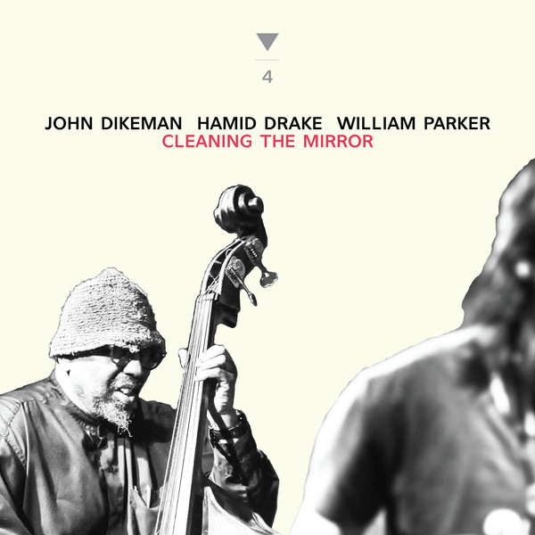 JOHN DIKEMAN - John Dikeman, Hamid Drake, William Parker : Cleaning the Mirror cover 