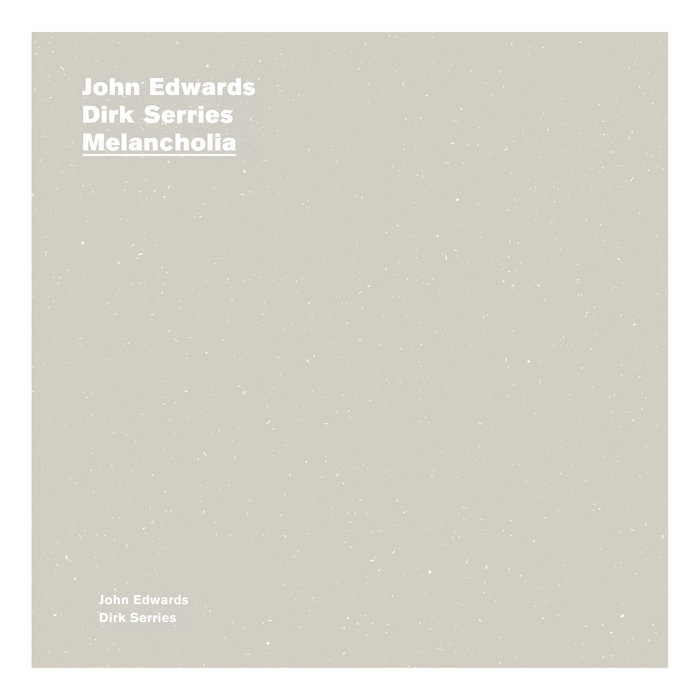 JOHN EDWARDS - John Edwards & Dirk Serries : Melancholia cover 