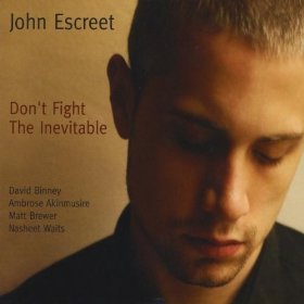 JOHN ESCREET - Don't Fight the Inevitable cover 