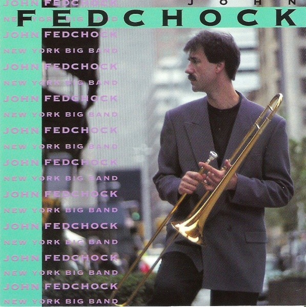 JOHN FEDCHOCK - John Fedchock New York Big Band cover 