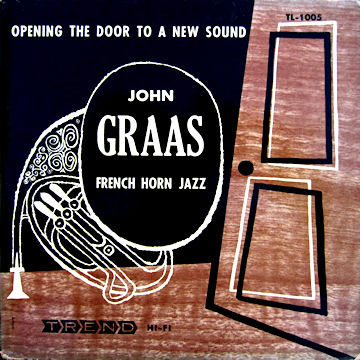 JOHN GRAAS - Opening the Door to a New Sound: French Horn Jazz cover 