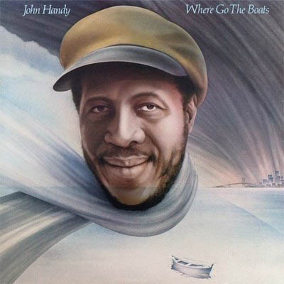 JOHN HANDY - Where Go the Boats cover 