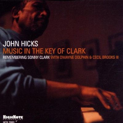 JOHN HICKS / KEYSTONE TRIO - Music in the Key of Clark: Remembering Sonny Clark cover 