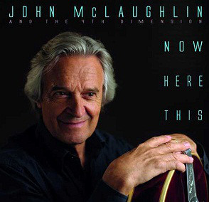 JOHN MCLAUGHLIN - John McLaughlin And The 4th Dimension ‎: Now Here This cover 