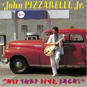 JOHN PIZZARELLI - Hit That Jive, Jack! cover 