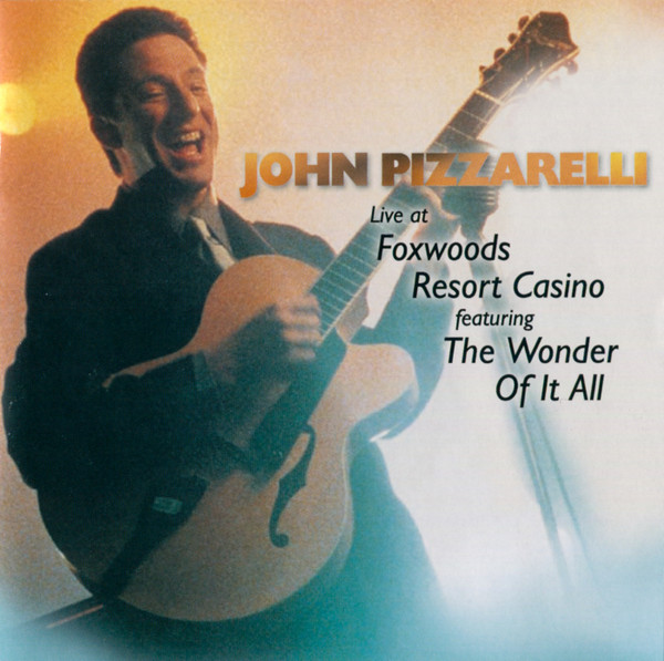JOHN PIZZARELLI - Live At Foxwoods Resort Casino cover 