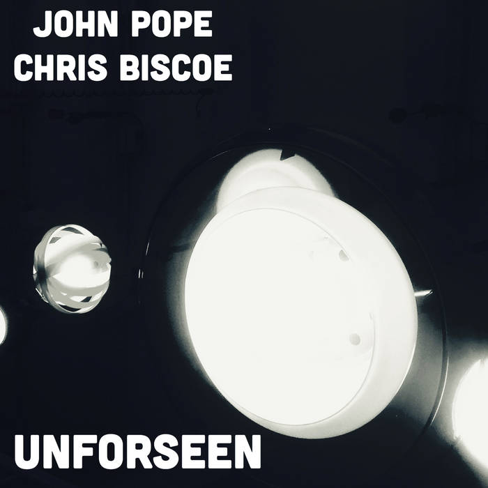 JOHN POPE - John Pope & Chris Biscoe : Unforseen cover 