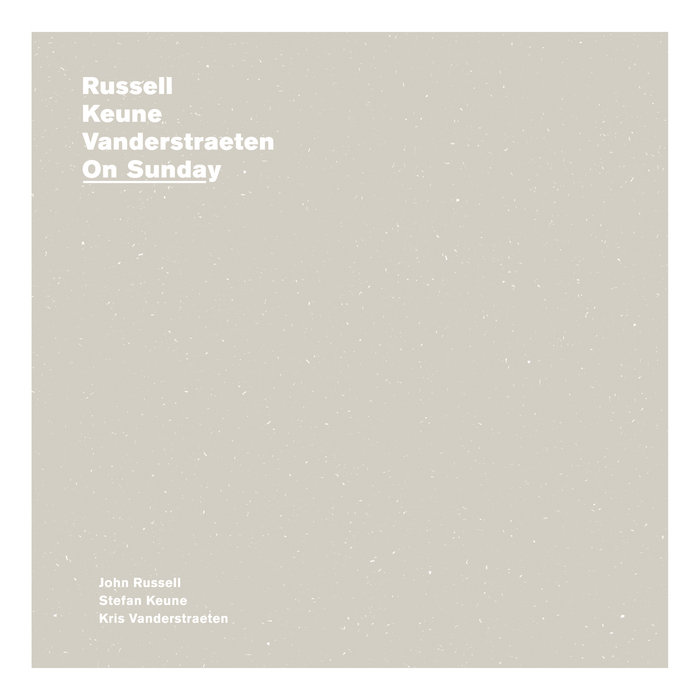JOHN RUSSELL - Russell/ Keune / Vanderstraeten : On Sunday cover 
