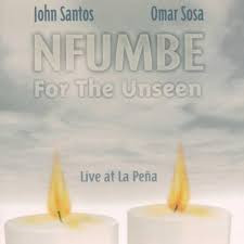 JOHN SANTOS - John Santos & Omar Sosa : Nfumbe For The Unseen cover 