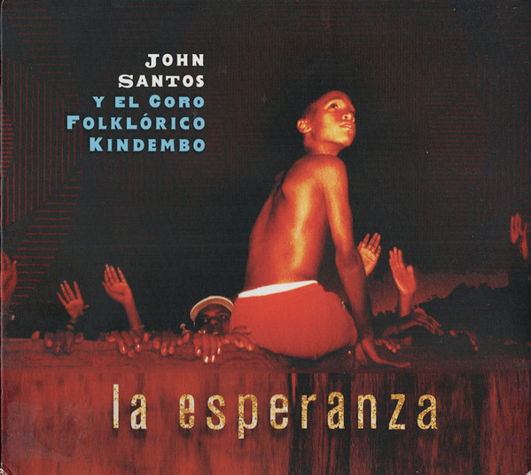 JOHN SANTOS - John Santos Y El Coro Folklorico Kindembo : La Esperanza cover 
