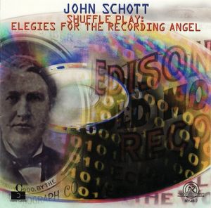 JOHN SCHOTT - Shuffle Play: Elegies For The Recording Angel cover 